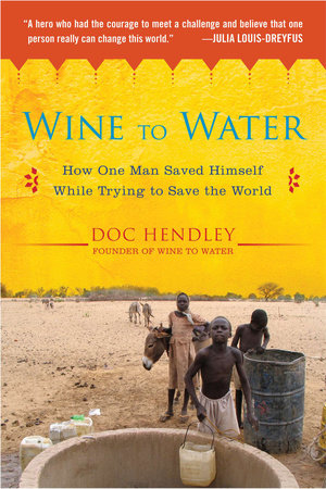 Wine to Water Paperback by Doc Hendley