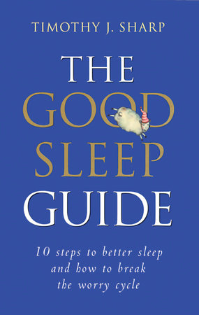The Good Sleep Guide Paperback by Timothy Sharp