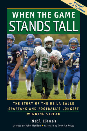 When the Game Stands Tall Paperback by Neil Hayes; Preface by John Madden; Foreword by Tony La Russa