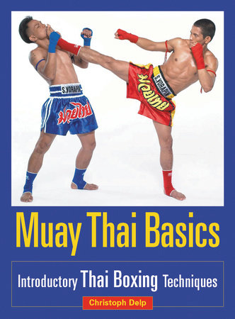 Muay Thai Basics Paperback by Christoph Delp