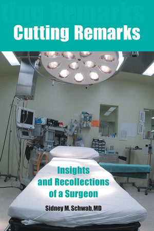 Cutting Remarks Paperback by Sidney M. Schwab, M.D.
