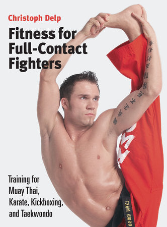 Fitness for Full-Contact Fighters Paperback by Christoph Delp