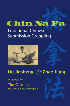 Chin Na Fa Paperback by Liu Jinsheng and Zhao Jiang; Translated by Tim Cartmell