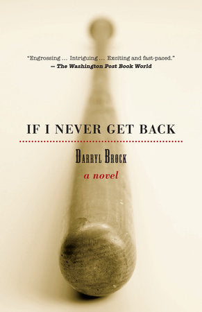 If I Never Get Back Paperback by Darryl Brock
