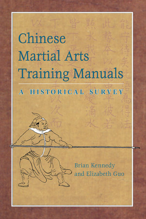 Chinese Martial Arts Training Manuals Paperback by Brian Kennedy and Elizabeth Guo