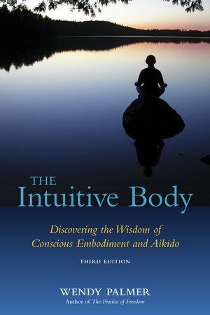 The Intuitive Body Paperback by Wendy Palmer
