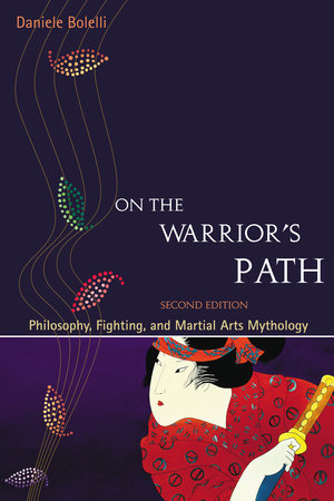 On the Warrior's Path, Second Edition Paperback by Daniele Bolelli