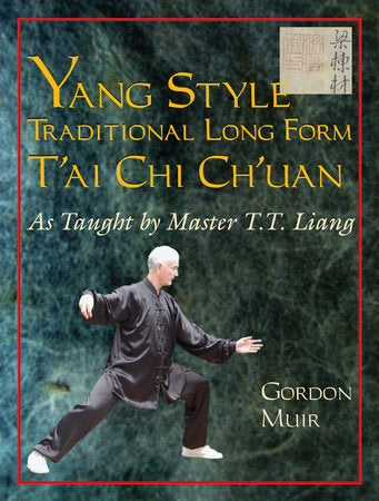 Yang Style Traditional Long Form T'ai Chi Ch'uan Paperback by Gordon Muir