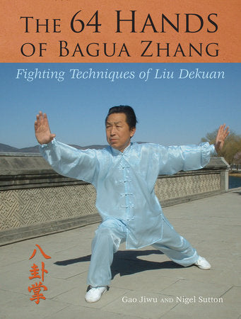 The 64 Hands of Bagua Zhang Paperback by Gao Jiwu and Nigel Sutton