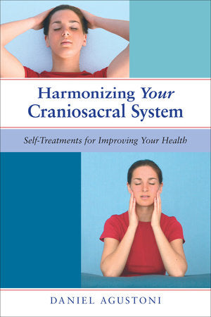 Harmonizing Your Craniosacral System Paperback by Daniel Agustoni