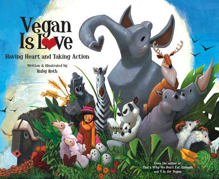 Vegan Is Love Hardcover by Ruby Roth