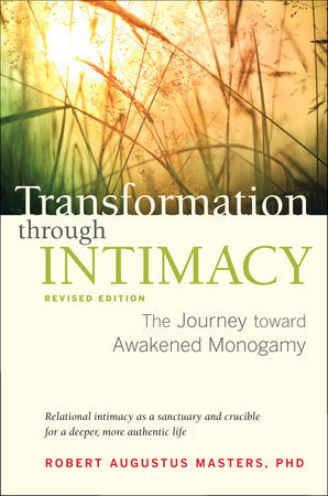 Transformation through Intimacy, Revised Edition Paperback by Robert Augustus Masters, Ph.D
