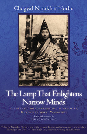 The Lamp That Enlightens Narrow Minds Paperback by Chogyal Namkhai Norbu