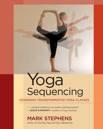 Yoga Sequencing Paperback by Mark Stephens