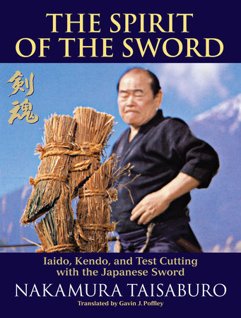 The Spirit of the Sword Paperback by Nakamura Taisaburo; translated by Gavin J. Poffley