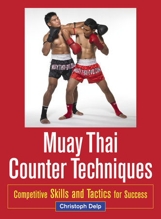 Muay Thai Counter Techniques Paperback by Christoph Delp