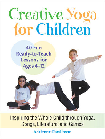 Creative Yoga for Children Paperback by Adrienne Rawlinson