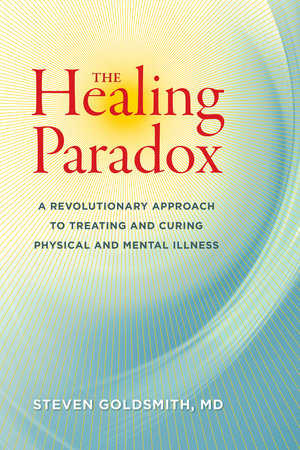The Healing Paradox Paperback by Steven Goldsmith, M.D.