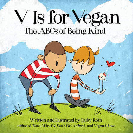 V Is for Vegan Hardcover by Written and Illustrated by Ruby Roth