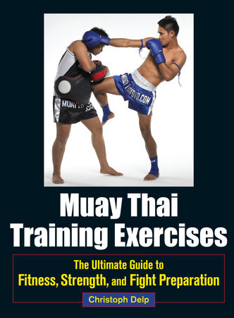 Muay Thai Training Exercises Paperback by Christoph Delp