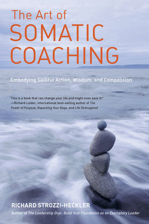 The Art of Somatic Coaching Paperback by Richard Strozzi-Heckler