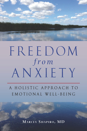 Freedom from Anxiety Paperback by Marcey Shapiro, M.D.