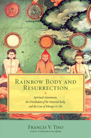 Rainbow Body and Resurrection Paperback by Francis V. Tiso