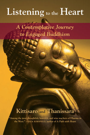 Listening to the Heart Paperback by Kittisaro and Thanissara