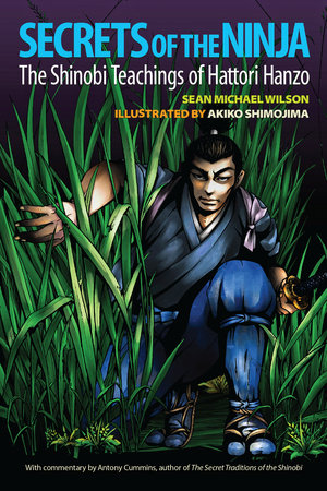 Secrets of the Ninja Paperback by Sean Michael Wilson with Antony Cummins; Illustrated by Akiko Shimojima