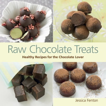 Raw Chocolate Treats Hardcover by Jessica Fenton
