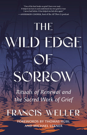 The Wild Edge of Sorrow Paperback by Francis Weller