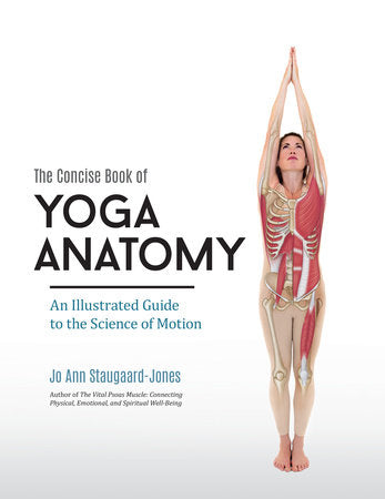 The Concise Book of Yoga Anatomy Paperback by Jo Ann Staugaard-Jones