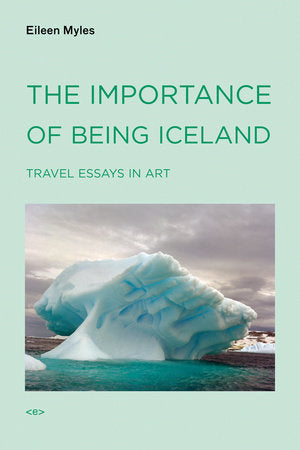 The Importance of Being Iceland Paperback by Eileen Myles