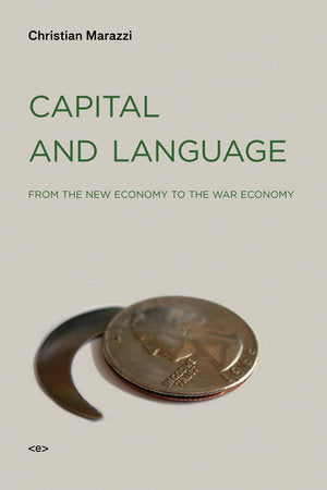 Capital and Language Paperback by Christian Marazzi; introduction by Michael Hardt; translated by Gregory Conti