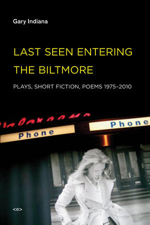 Last Seen Entering the Biltmore Paperback by Gary Indiana