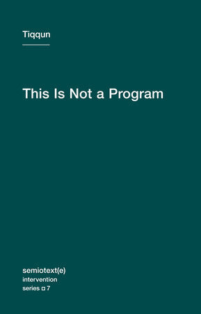 This Is Not a Program Paperback by Tiqqun; translated by Joshua David Jordan