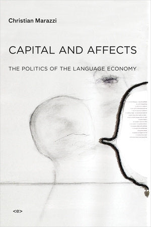 Capital and Affects Paperback by Christian Marazzi; translated by Giuseppina Mecchia