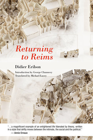 Returning to Reims Paperback by Didier Eribon; introduction by George Chauncey; translated by Michael Lucey