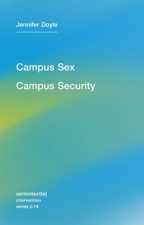 Campus Sex, Campus Security Paperback by Jennifer Doyle