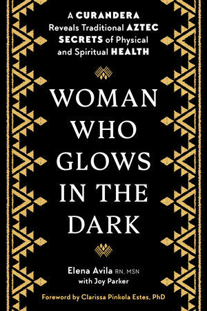 Woman Who Glows in the Dark Paperback by Elena Avila