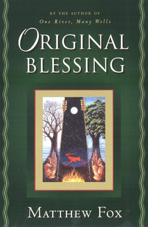 Original Blessing Paperback by Matthew Fox