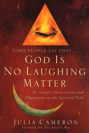 God is No Laughing Matter Paperback by Julia Cameron