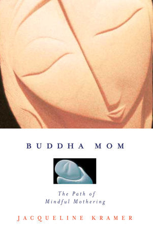 Buddha Mom Paperback by Jacqueline Kramer