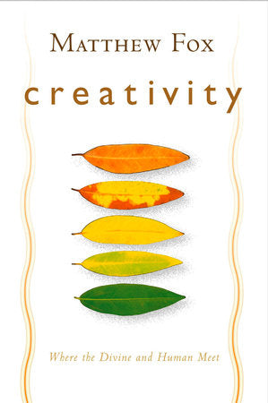 Creativity Paperback by Matthew Fox