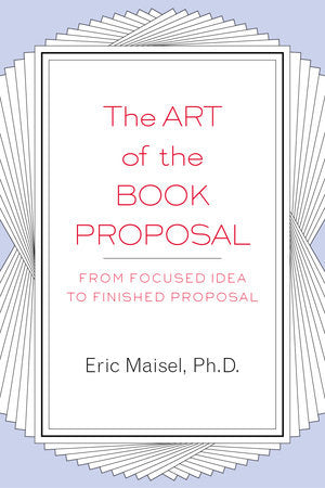 The Art of the Book Proposal Paperback by Eric Maisel