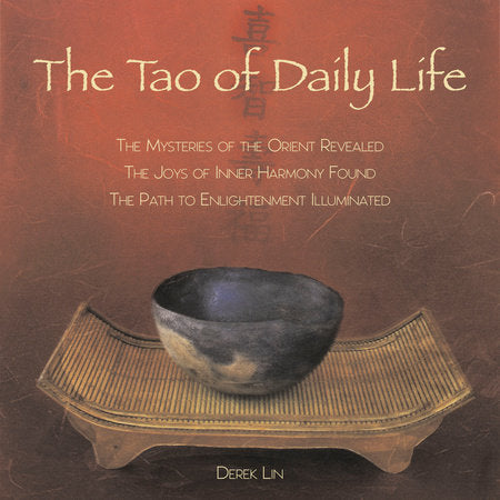 The Tao of Daily Life Paperback by Derek Lin