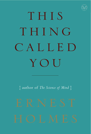 This Thing Called You Paperback by Ernest Holmes