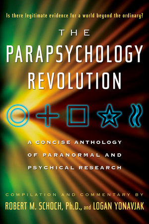 The Parapsychology Revolution Paperback by Robert M. Schoch