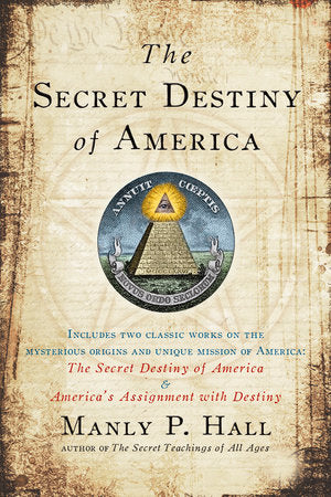 The Secret Destiny of America Paperback by Manly P. Hall