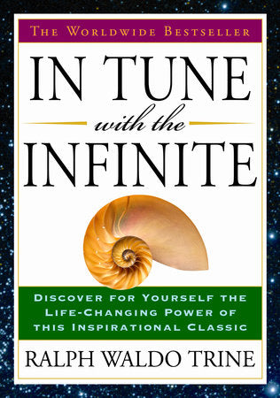 In Tune with the Infinite Paperback by Ralph Waldo Trine